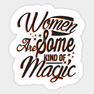 Women Are Some Kind Of Magic Motivated Feminist Sticker